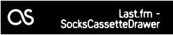 Last.fm - SocksCassetteDrawer